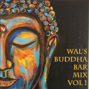 Wal's Buddha Bar Mix 1-Free Download!